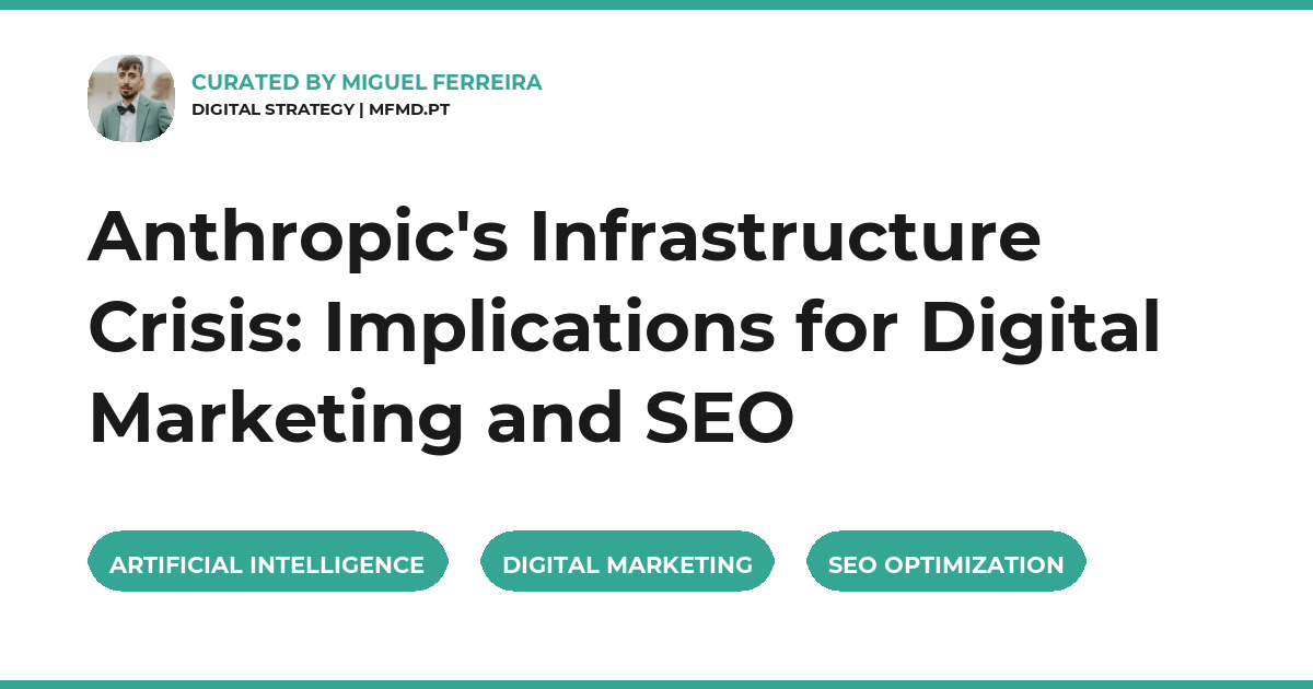 Anthropic's Infrastructure Crisis: Implications for Digital Marketing and SEO
