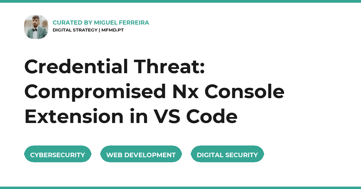Credential Threat: Compromised Nx Console Extension in VS Code