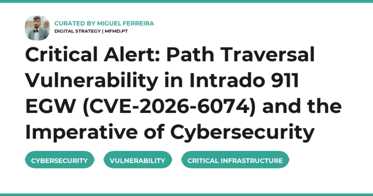 Critical Alert: Path Traversal Vulnerability in Intrado 911 EGW (CVE-2026-6074) and the Imperative of Cybersecurity