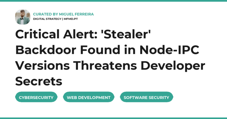 Critical Alert: 'Stealer' Backdoor Found in Node-IPC Versions Threatens Developer Secrets