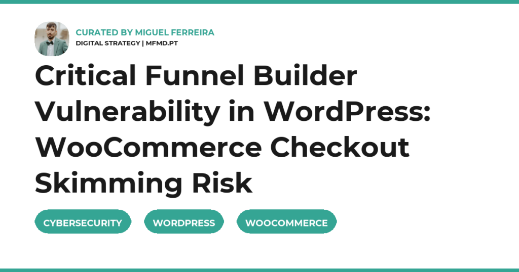 Critical Funnel Builder Vulnerability in WordPress: WooCommerce Checkout Skimming Risk