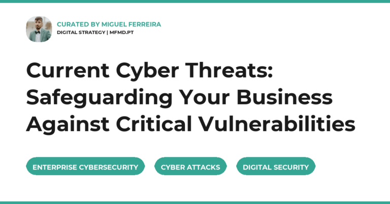Current Cyber Threats: Safeguarding Your Business Against Critical Vulnerabilities