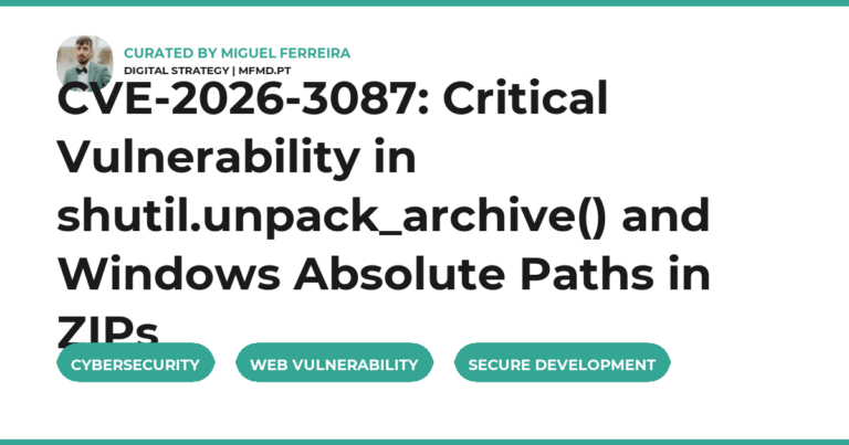 CVE-2026-3087: Critical Vulnerability in shutil.unpack_archive() and Windows Absolute Paths in ZIPs