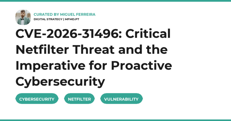 CVE-2026-31496: Critical Netfilter Threat and the Imperative for Proactive Cybersecurity