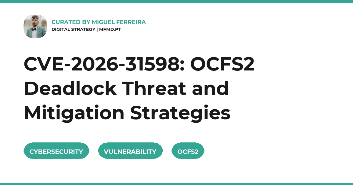 CVE-2026-31598: OCFS2 Deadlock Threat and Mitigation Strategies