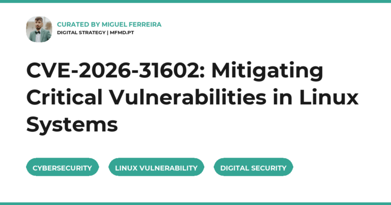 CVE-2026-31602: Mitigating Critical Vulnerabilities in Linux Systems