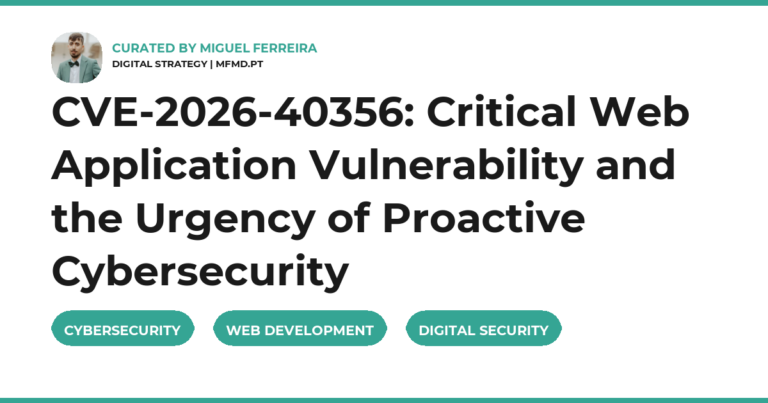 CVE-2026-40356: Critical Web Application Vulnerability and the Urgency of Proactive Cybersecurity
