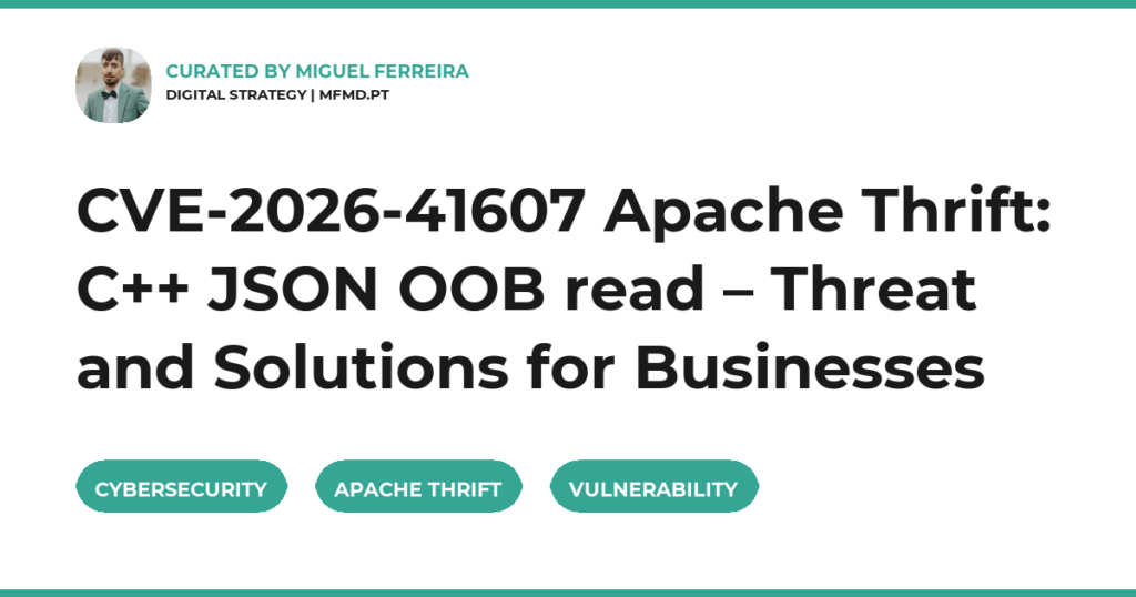 CVE-2026-41607 Apache Thrift: C++ JSON OOB read – Threat and Solutions for Businesses