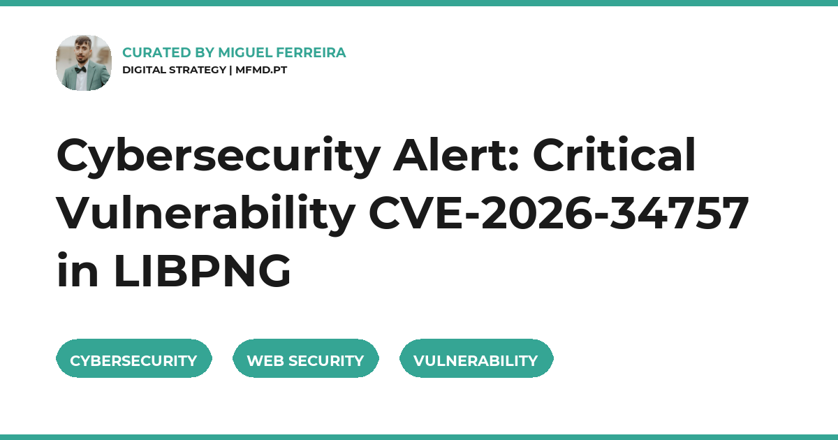 Cybersecurity Alert: Critical Vulnerability CVE-2026-34757 in LIBPNG