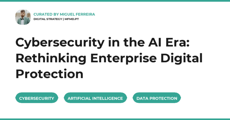 Cybersecurity in the AI Era: Rethinking Enterprise Digital Protection