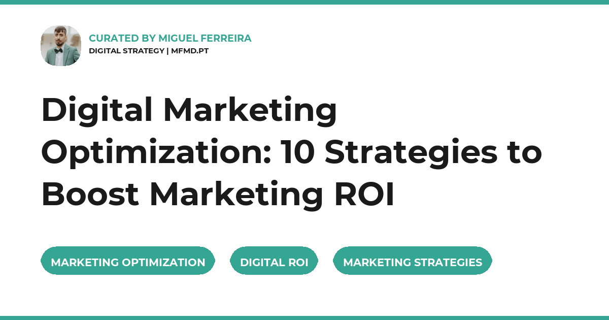 Digital Marketing Optimization: 10 Strategies to Boost Marketing ROI