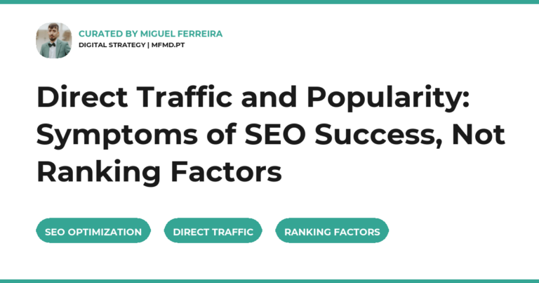 Direct Traffic and Popularity: Symptoms of SEO Success, Not Ranking Factors
