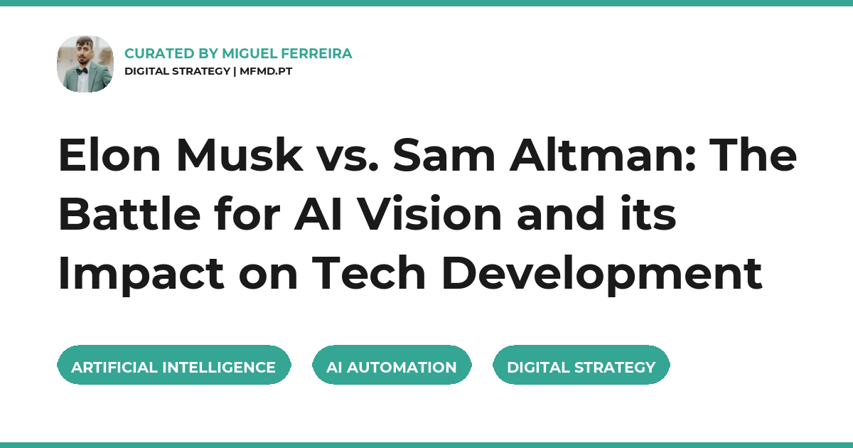 Elon Musk vs. Sam Altman: The Battle for AI Vision and its Impact on Tech Development