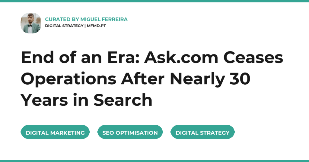 End of an Era: Ask.com Ceases Operations After Nearly 30 Years in Search