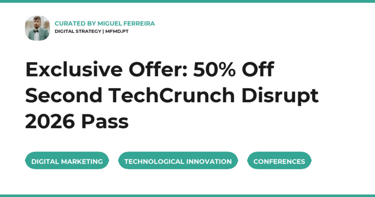 Exclusive Offer: 50% Off Second TechCrunch Disrupt 2026 Pass