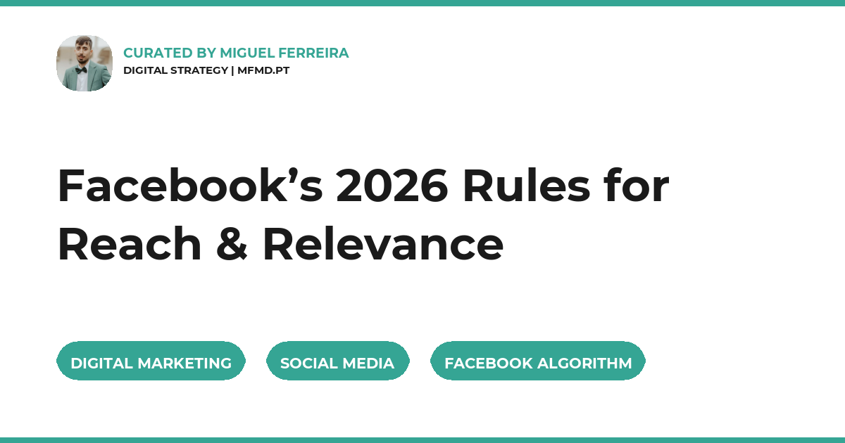 Facebook’s 2026 Rules for Reach & Relevance