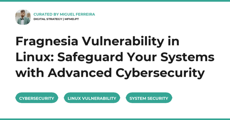 Fragnesia Vulnerability in Linux: Safeguard Your Systems with Advanced Cybersecurity