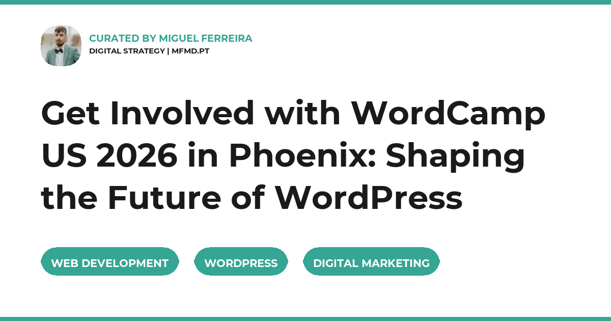 Get Involved with WordCamp US 2026 in Phoenix: Shaping the Future of WordPress