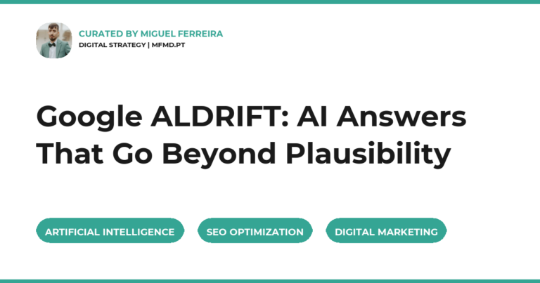 Google ALDRIFT: AI Answers That Go Beyond Plausibility