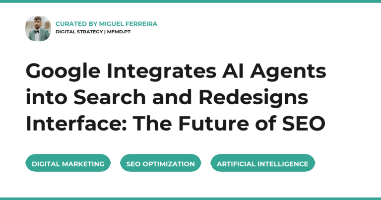 Google Integrates AI Agents into Search and Redesigns Interface: The Future of SEO