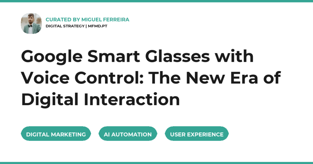 Google Smart Glasses with Voice Control: The New Era of Digital Interaction