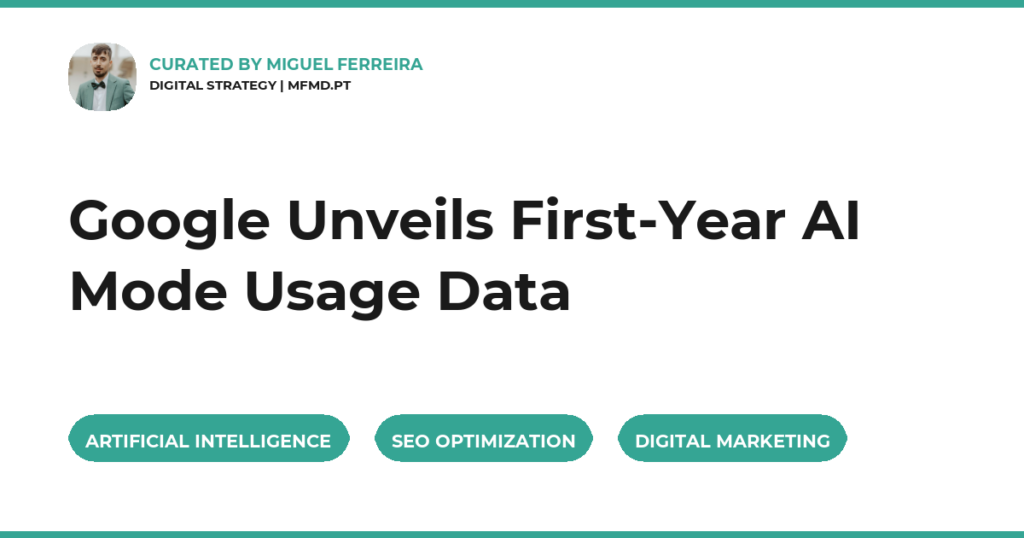 Google Unveils First-Year AI Mode Usage Data