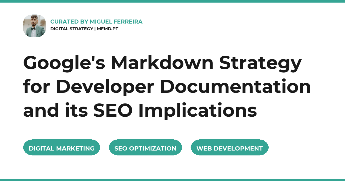 Google's Markdown Strategy for Developer Documentation and its SEO Implications