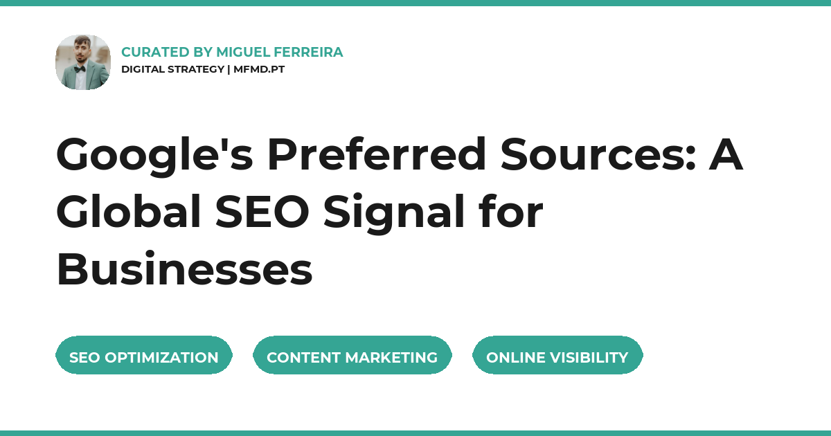 Google's Preferred Sources: A Global SEO Signal for Businesses