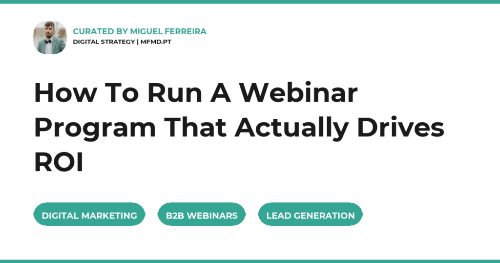 How To Run A Webinar Program That Actually Drives ROI