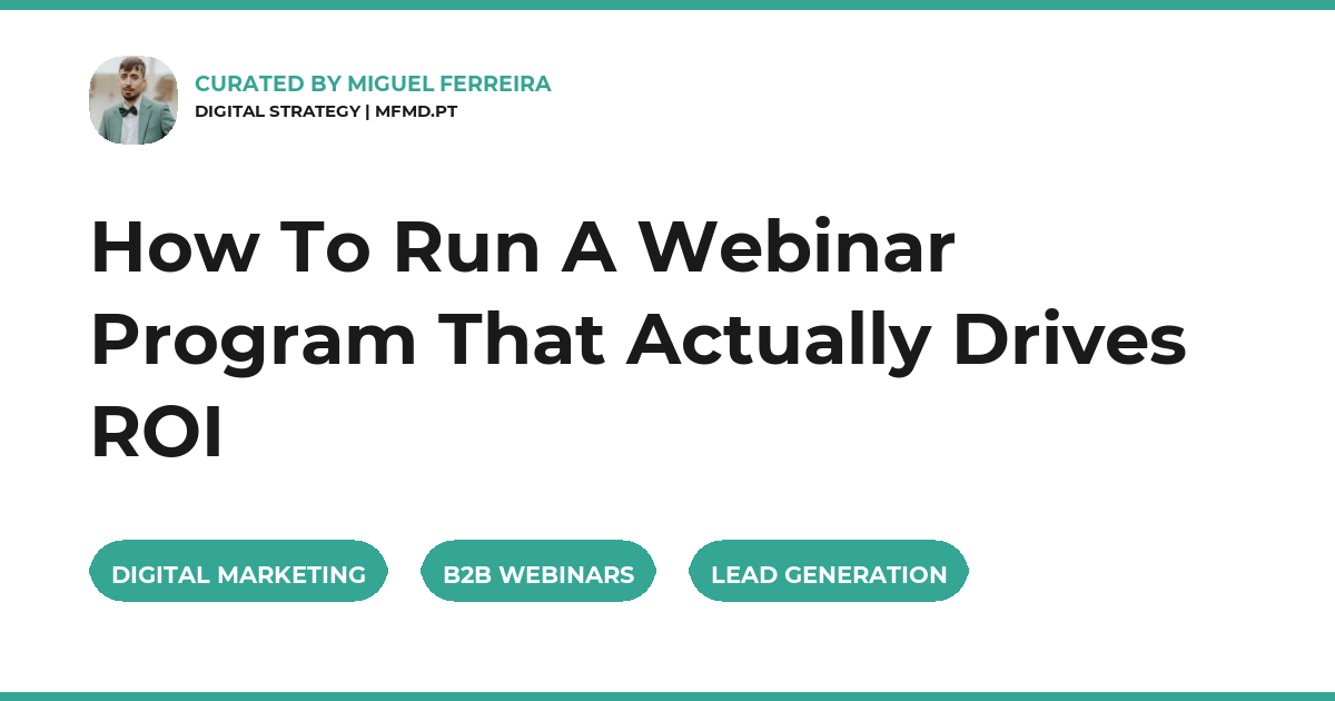How To Run A Webinar Program That Actually Drives ROI