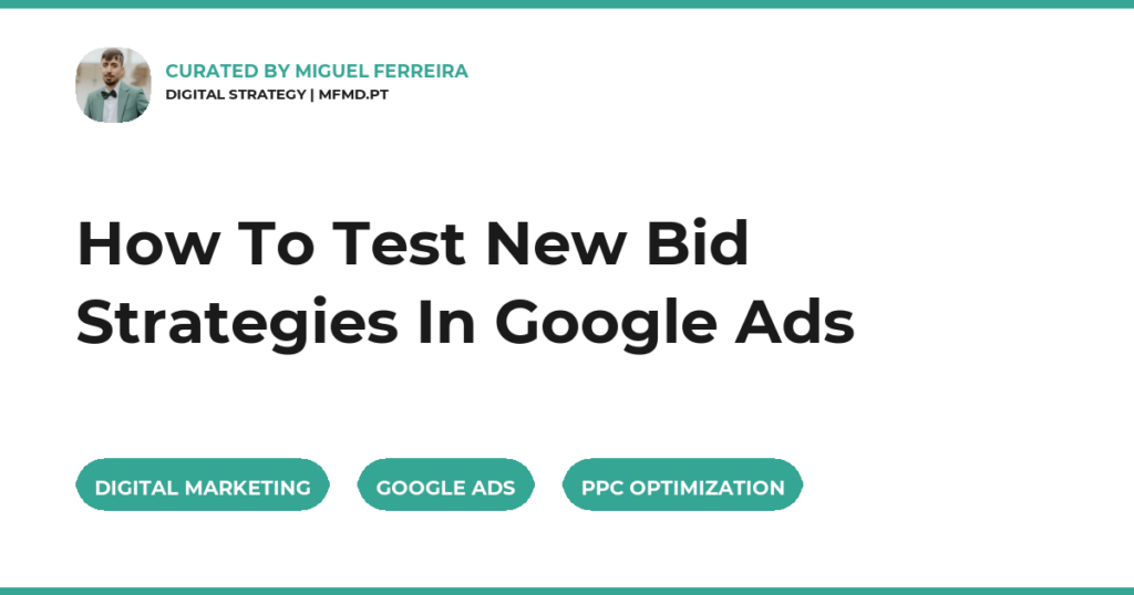 How To Test New Bid Strategies In Google Ads