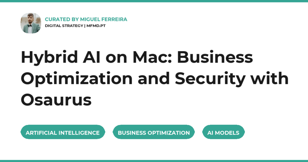 Hybrid AI on Mac: Business Optimization and Security with Osaurus