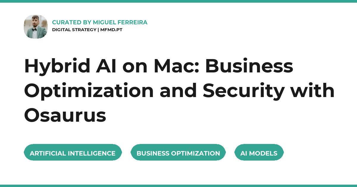 Hybrid AI on Mac: Business Optimization and Security with Osaurus