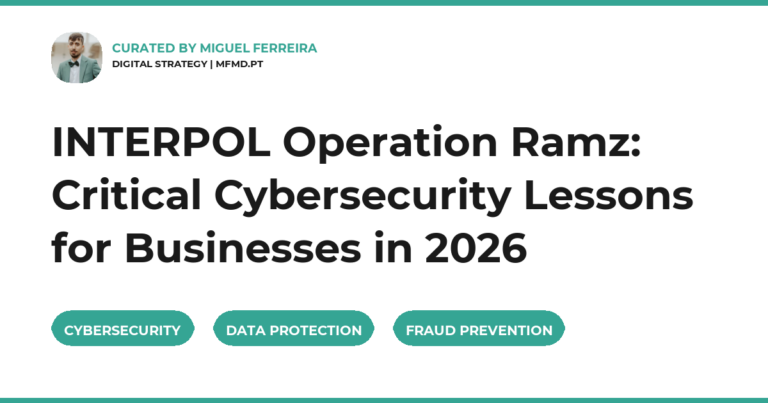 INTERPOL Operation Ramz: Critical Cybersecurity Lessons for Businesses in 2026