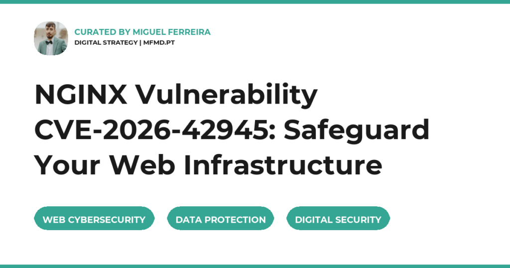 NGINX Vulnerability CVE-2026-42945: Safeguard Your Web Infrastructure