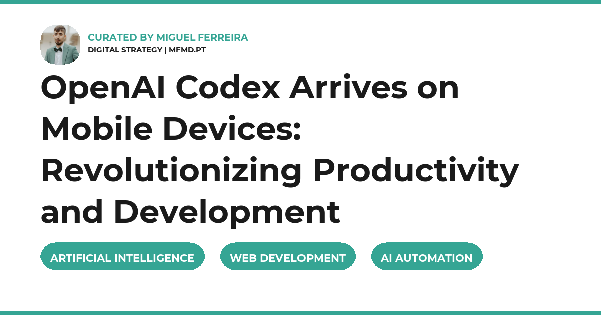 OpenAI Codex Arrives on Mobile Devices: Revolutionizing Productivity and Development