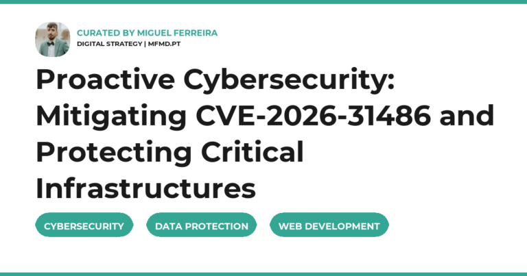 Proactive Cybersecurity: Mitigating CVE-2026-31486 and Protecting Critical Infrastructures