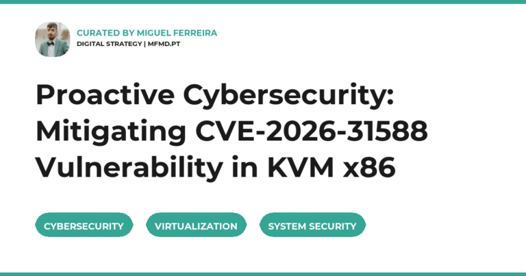 Proactive Cybersecurity: Mitigating CVE-2026-31588 Vulnerability in KVM x86