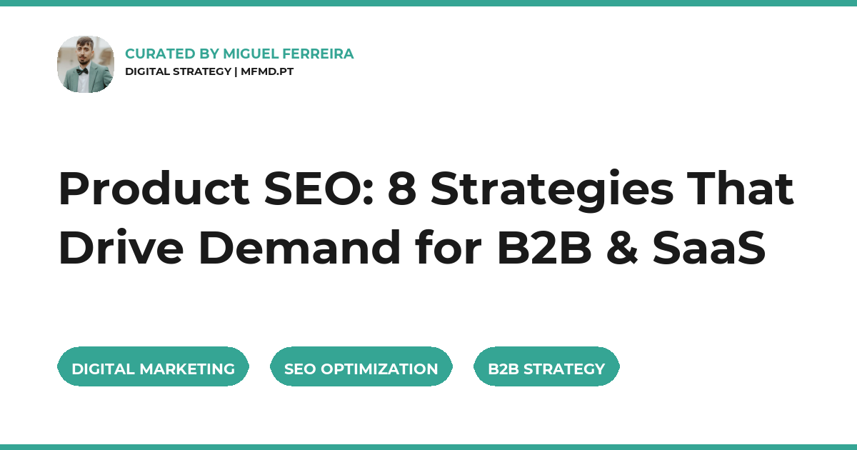 Product SEO: 8 Strategies That Drive Demand for B2B & SaaS