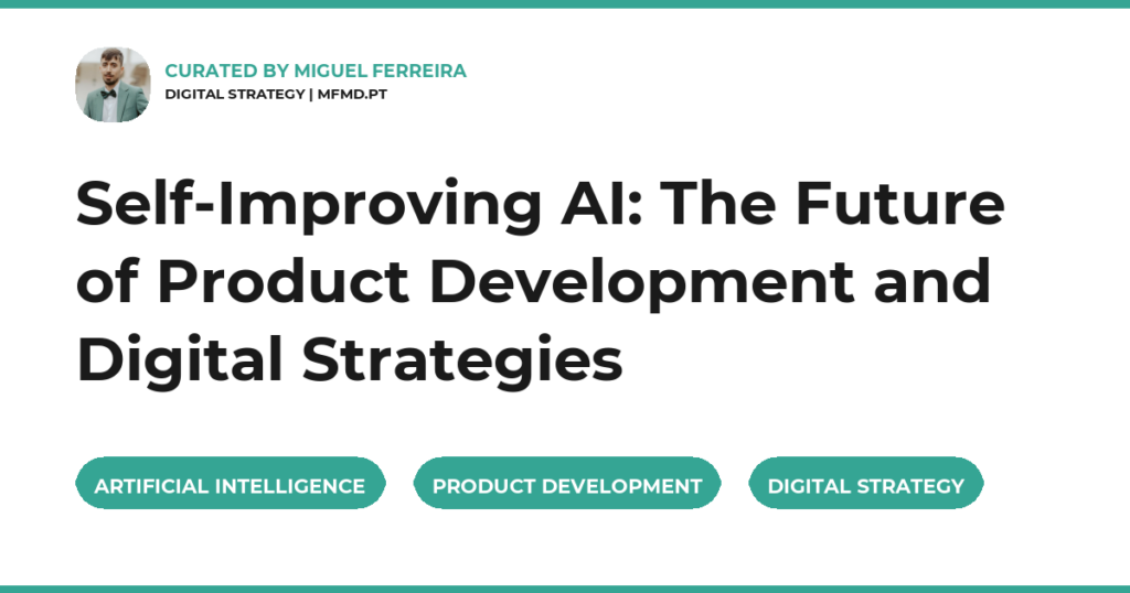 Self-Improving AI: The Future of Product Development and Digital Strategies