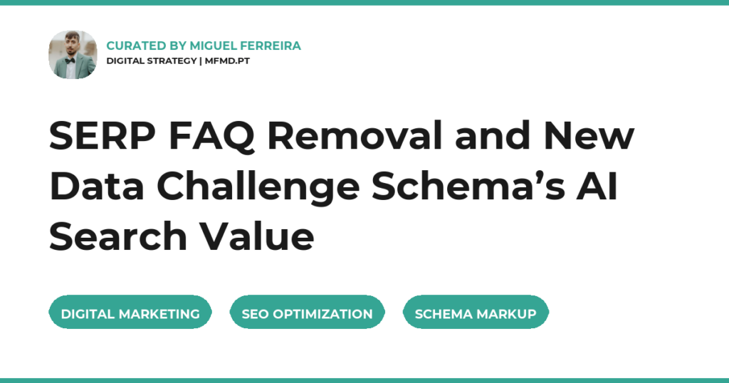 SERP FAQ Removal and New Data Challenge Schema’s AI Search Value