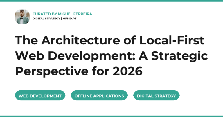 The Architecture of Local-First Web Development: A Strategic Perspective for 2026