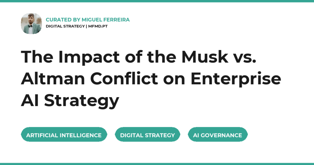 The Impact of the Musk vs. Altman Conflict on Enterprise AI Strategy