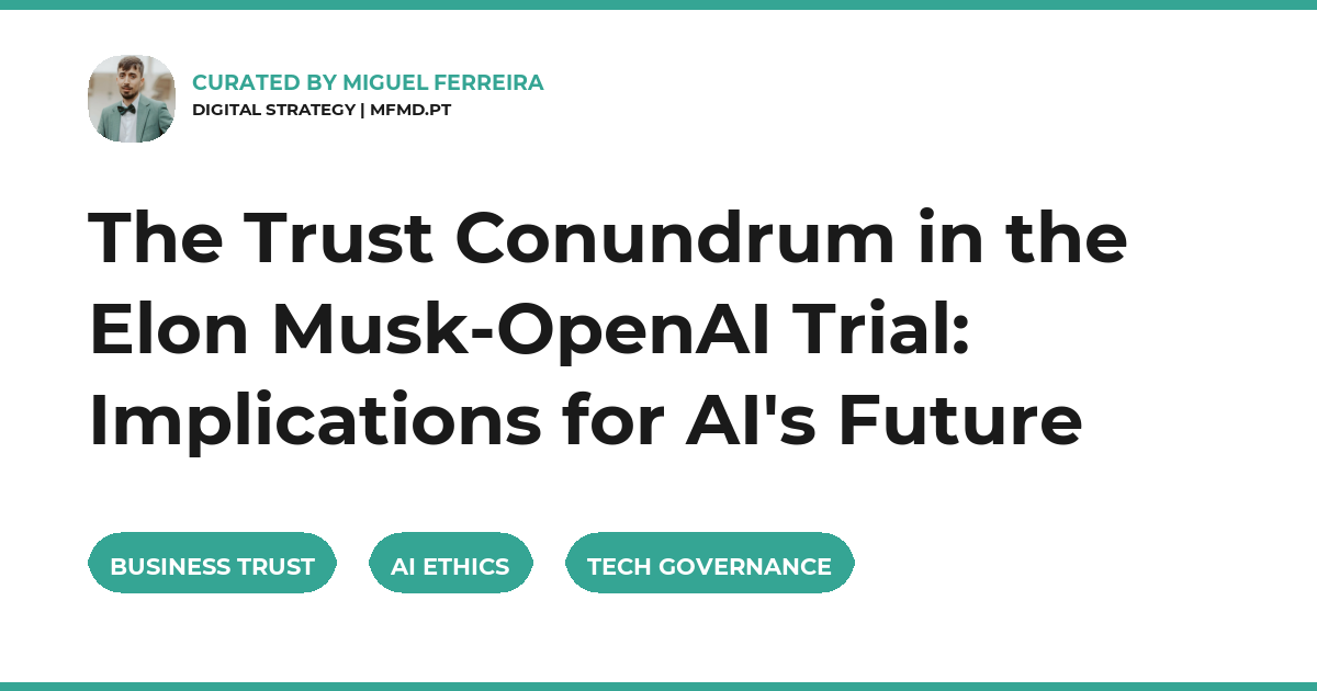 The Trust Conundrum in the Elon Musk-OpenAI Trial: Implications for AI's Future