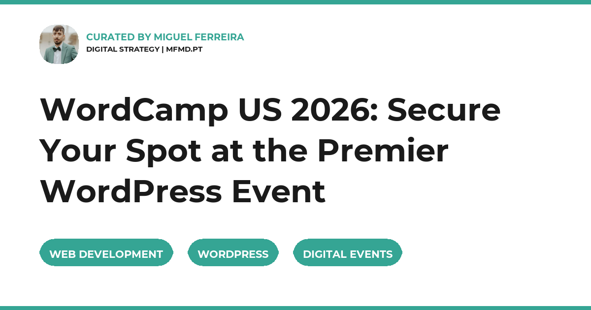 WordCamp US 2026: Secure Your Spot at the Premier WordPress Event