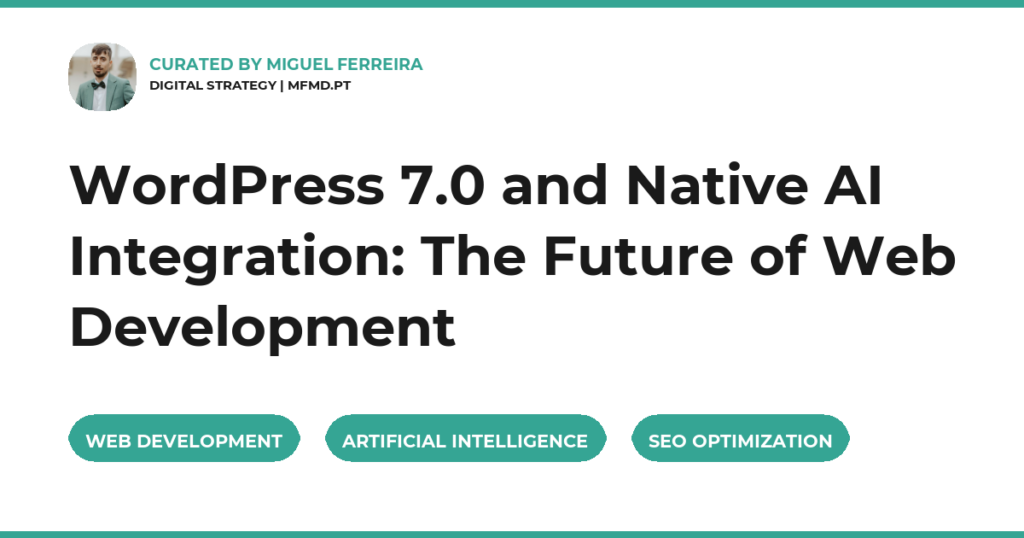WordPress 7.0 and Native AI Integration: The Future of Web Development