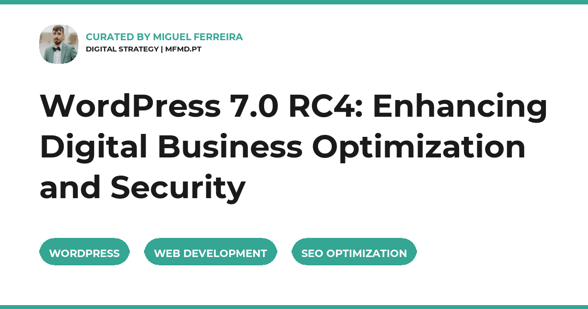 WordPress 7.0 RC4: Enhancing Digital Business Optimization and Security