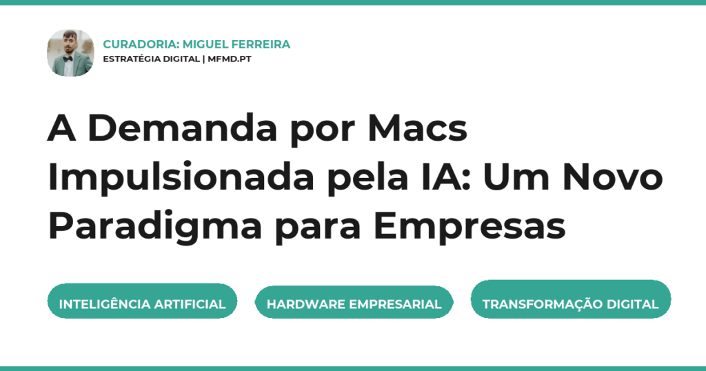 A Demanda por Macs Impulsionada pela IA: Um Novo Paradigma para Empresas