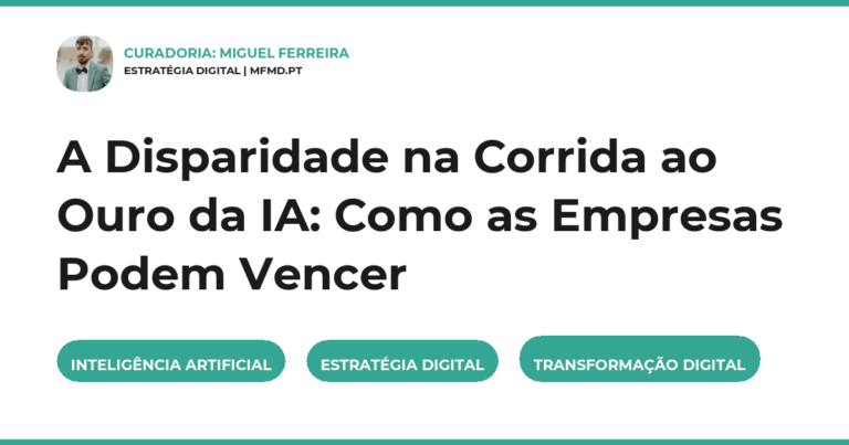 A Disparidade na Corrida ao Ouro da IA: Como as Empresas Podem Vencer