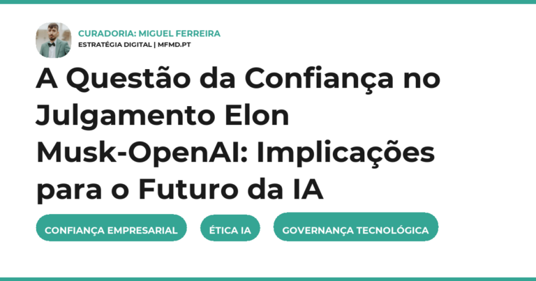 A Questão da Confiança no Julgamento Elon Musk-OpenAI: Implicações para o Futuro da IA
